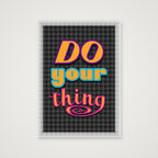 Do Your Thing - Fine Art Print — 42×59cm, 17×23" Print only