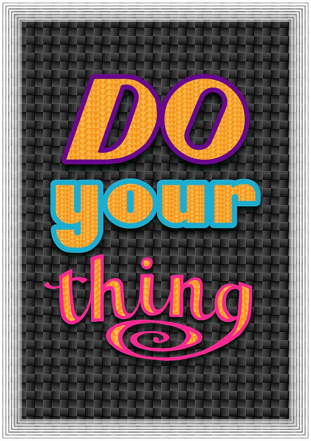 Do Your Thing - Fine Art Print