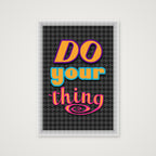 Do Your Thing - Fine Art Print — A4 (21×30cm, 8×12") Print only
