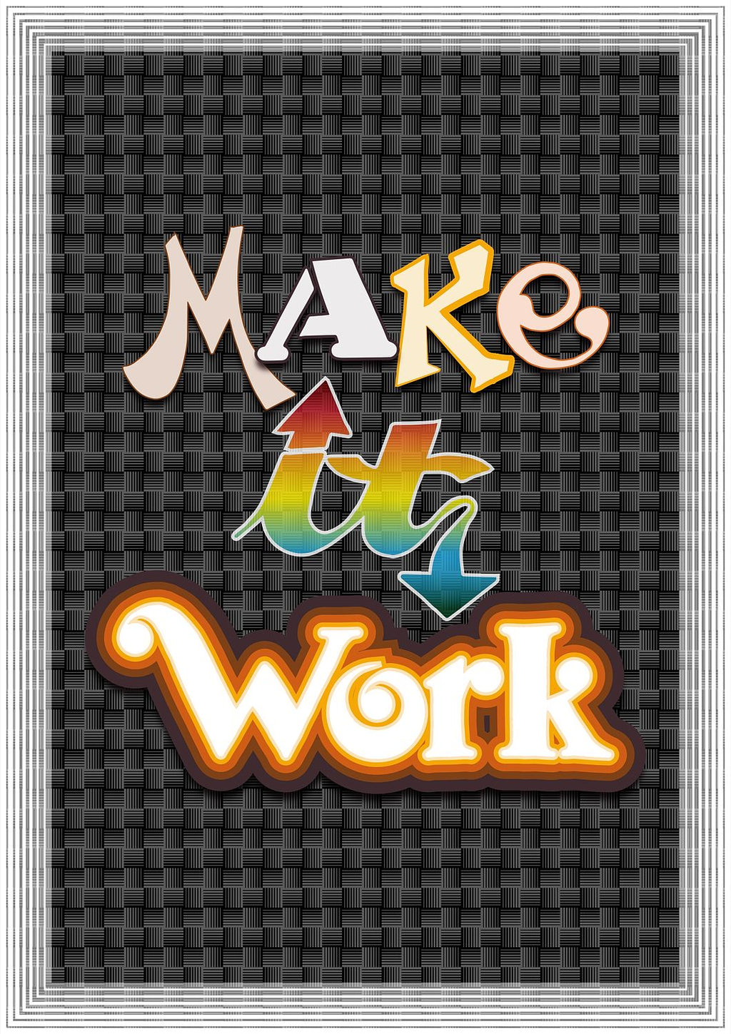 Make It Work - Fine Art Print