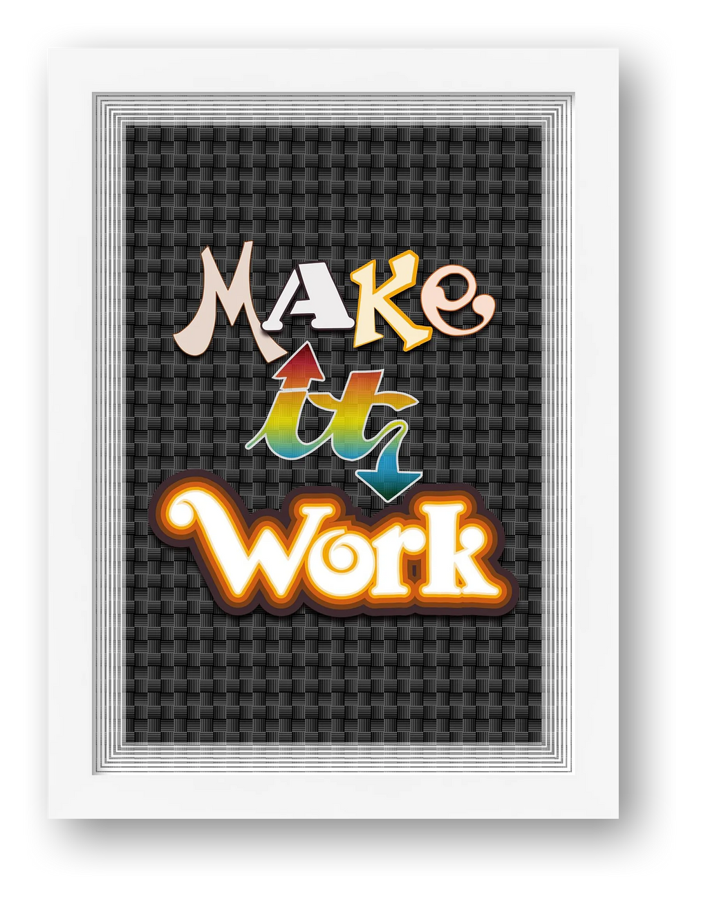 Make It Work - Fine Art Print — framed