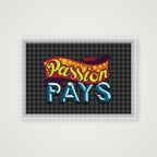 Passion Pays - Fine Art Print — A3 (42×30cm, 17×12") Print only