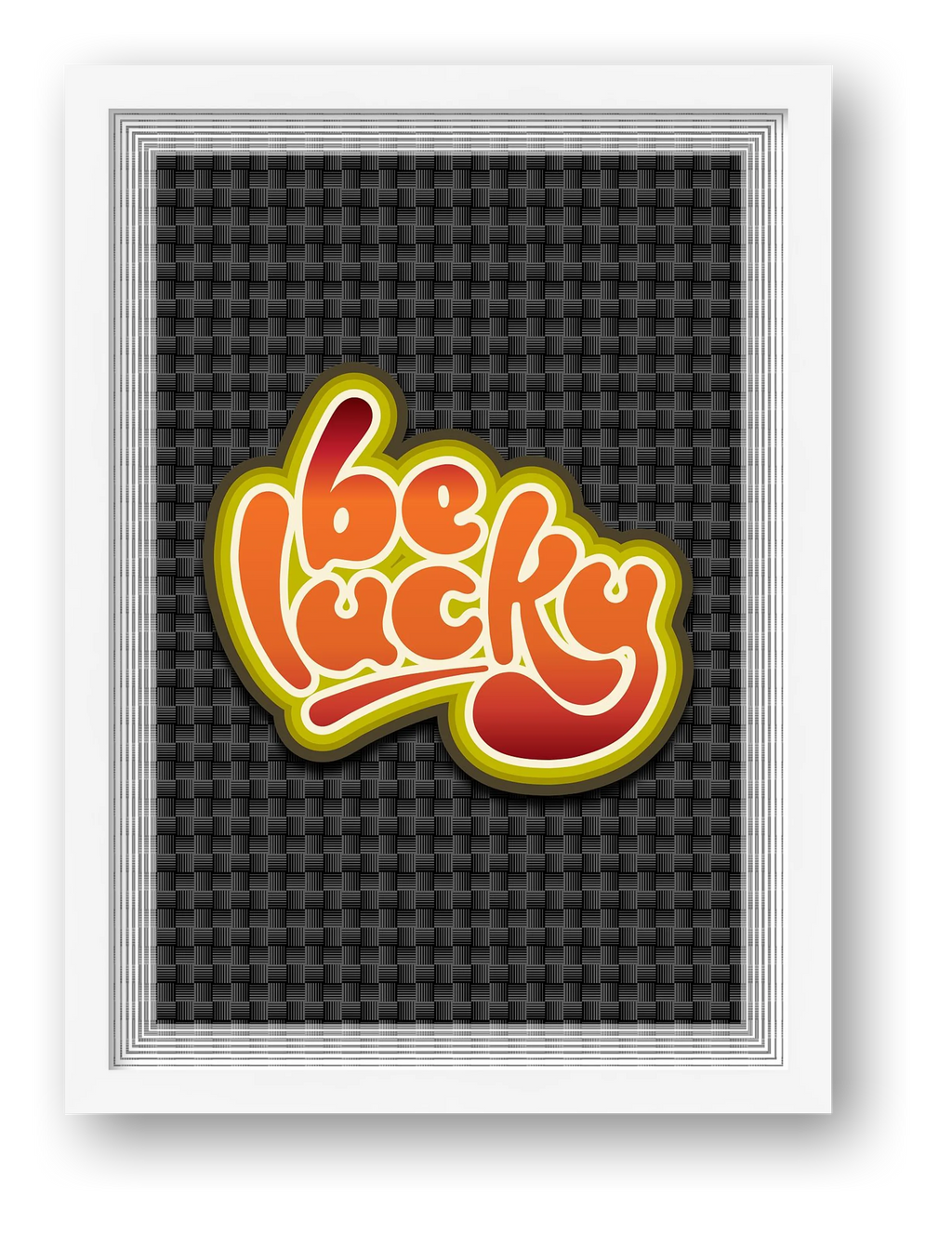 Be Lucky - Poster Print — framed