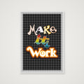 Make It Work - Fine Art Print — A4 (21×30cm, 8×12") Print only