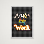 Make It Work - Fine Art Print — A3 (30×42cm, 12×17") Print only