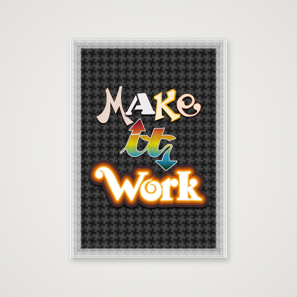 Make It Work - Fine Art Print — 42×59cm, 17×23" Print only