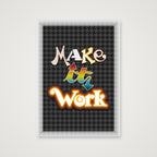Make It Work - Fine Art Print — 42×59cm, 17×23" Print only