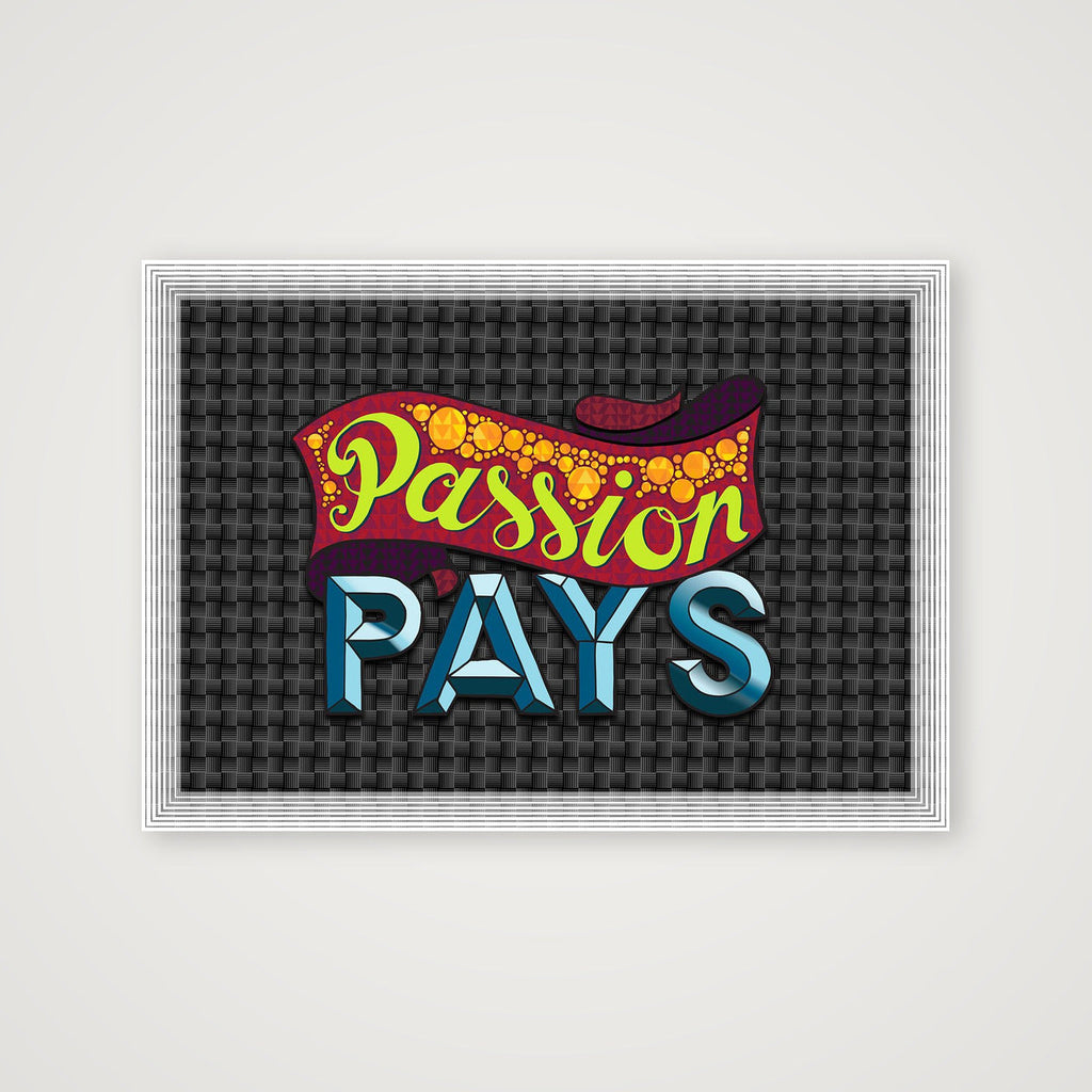 Passion Pays - Fine Art Print — A4 (30×21cm, 12×8") Print only
