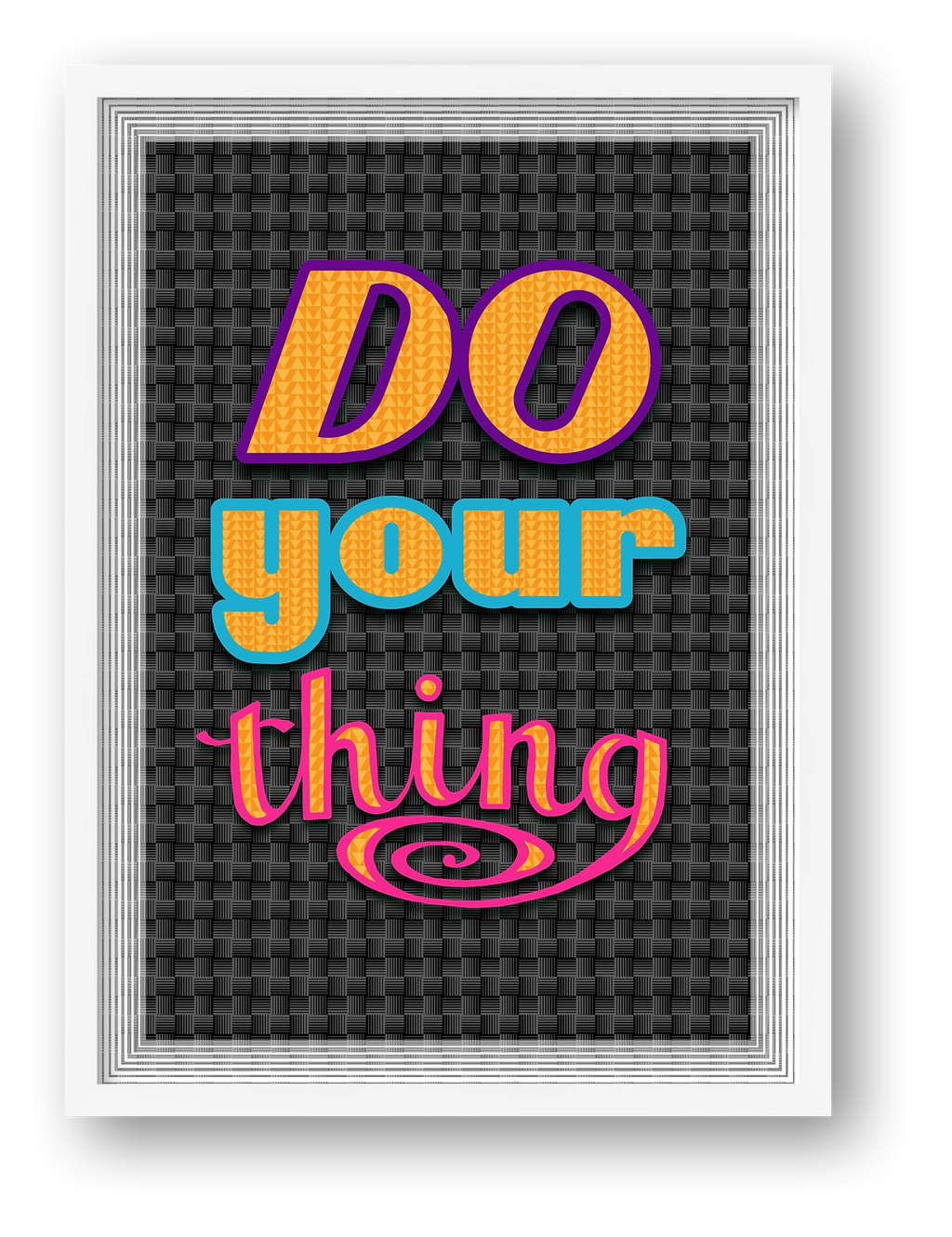 Do Your Thing - Fine Art Print — framed