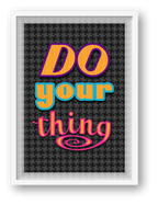 Do Your Thing - Fine Art Print — framed