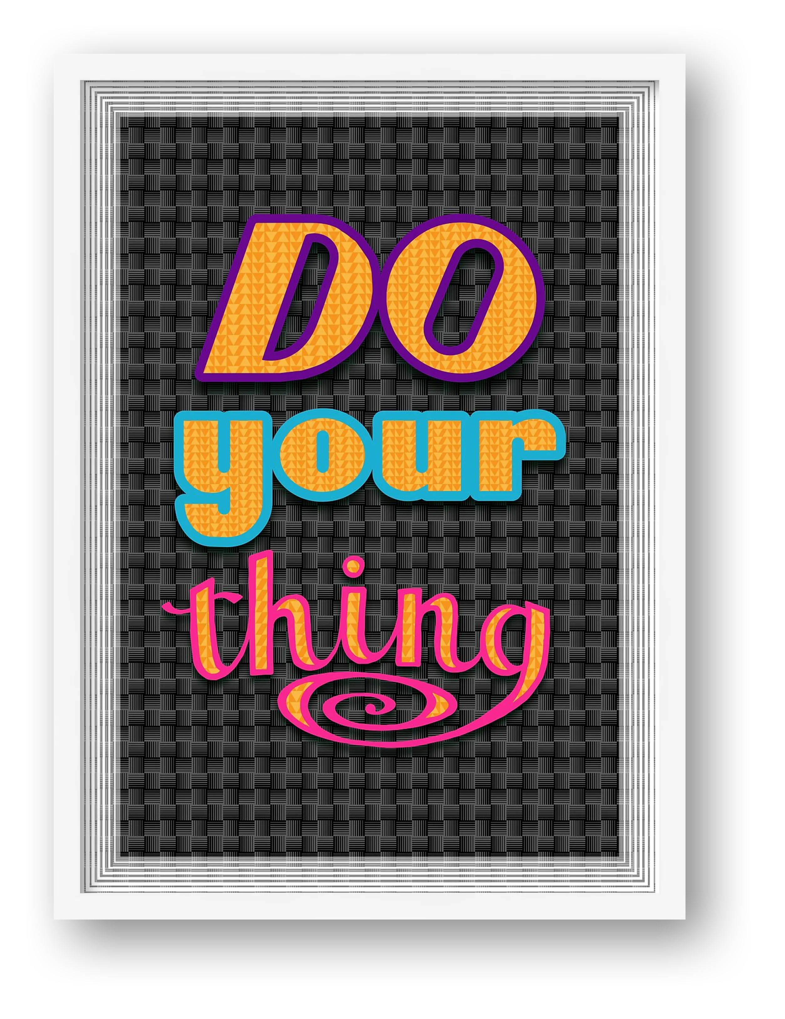 Do Your Thing - Fine Art Print — framed